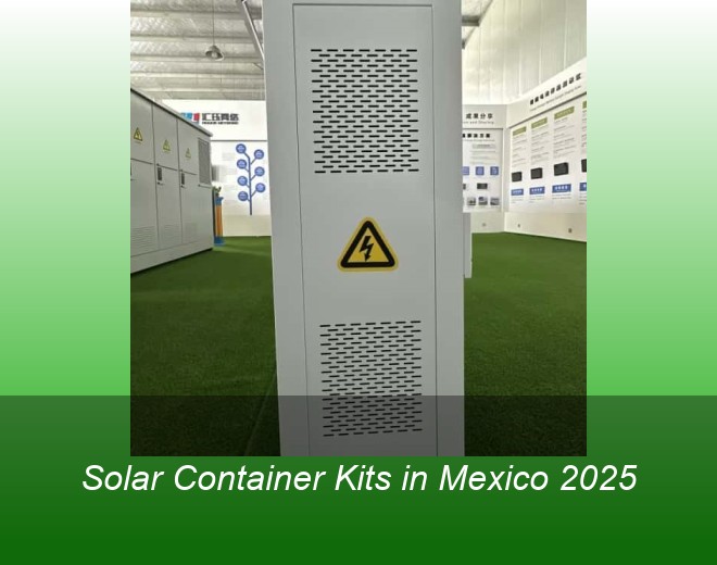 Solar Container Kits in Mexico 2025